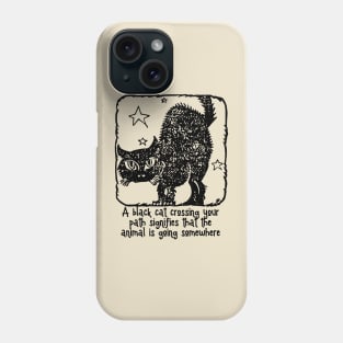 A Black Cat Crossing Your Path Phone Case