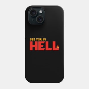 See You in Hell Phone Case