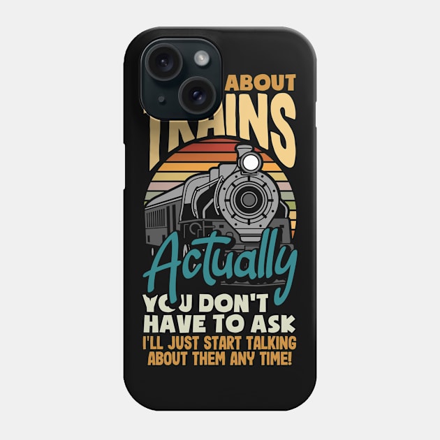 Funny Trainspotter Trainspotting Gift Idea Phone Case by ksshop