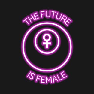 the future is female T-Shirt