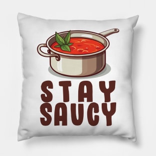 Stay Saucy Pillow