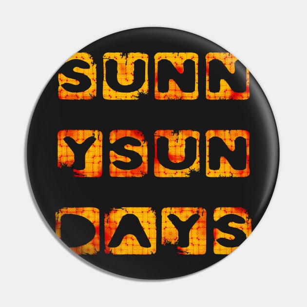 Sunny Sun Days Sundays Sunshine Pin by PlanetMonkey
