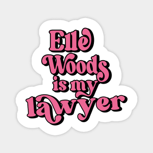 Elle Woods is my lawyer Legally Blonde Magnet