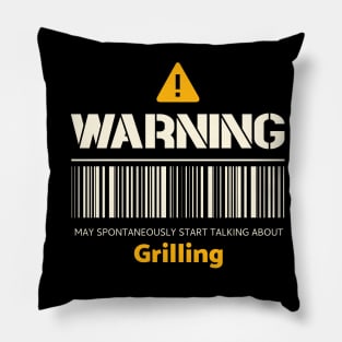 Warning may spontaneously start talking about grilling Pillow