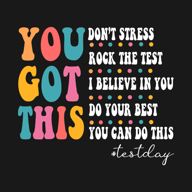 You Got This, Test Day, Testing Day, Teacher Testing Day, Last Day Of School by artbyGreen
