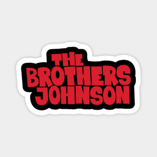 Get Da Funk Out Ma Face - The Johnson Brothers Magnet