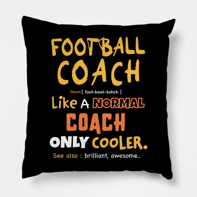 Football coach definition design / Funny Coach Gift /Coaches Gifts Football, soccer, Basketball Sports Coach present Pillow by Anodyle