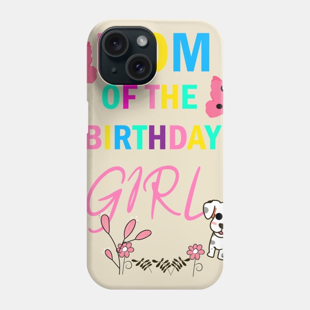 MOM OF THE BIRTHDAY GIRL Phone Case by DODG99