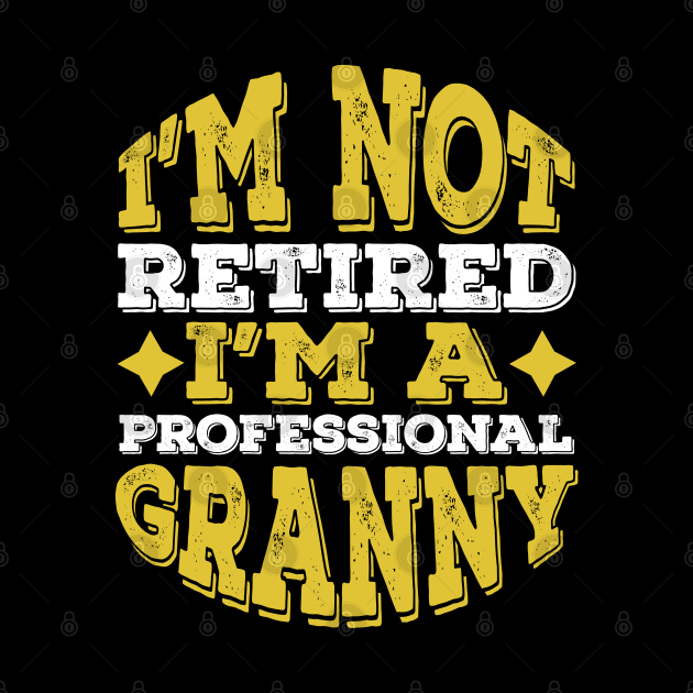 Funny Professional Granny Retired Gift by Lukecarrarts