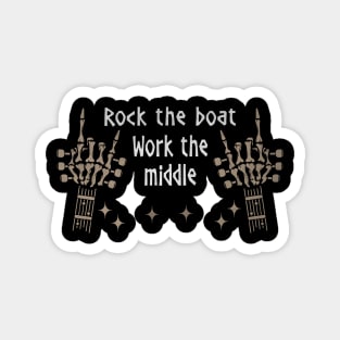 Rock The Boat. Work The Middle Love Music Skeleton Hands Magnet