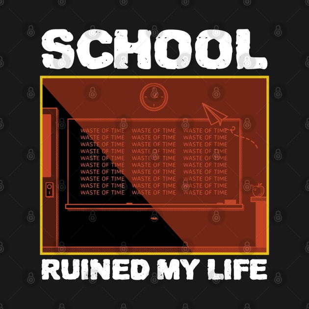 School Ruined My Life by ZenCloak