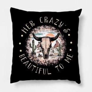 Her Crazy's Beautiful To Me Bull Leopard Western Cactus Pillow