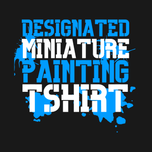 "Designated Miniature Painting T-shirt" Print T-Shirt