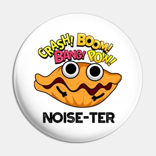 Noise-ter Funny Noisy Oyster Pun Pin