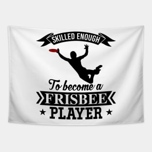 Skilled Enough To Become A Frisbee Player Ultimate Frisbee Design Tapestry