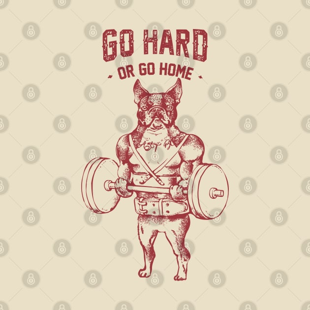 Go Hard or Go Home  Boston Terrier by huebucket