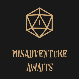 Funny Misadventure Awaits Tabletop RPG Meme T-Shirt