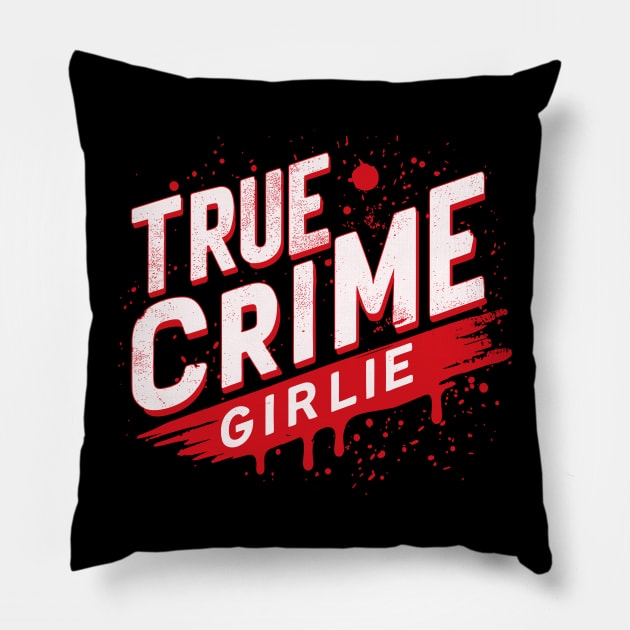 true crime girlie Pillow by hunnydoll