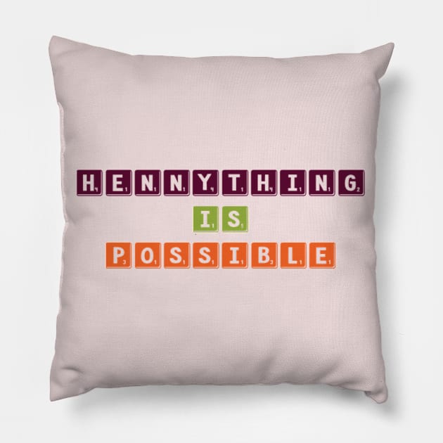 Hennything is possible Pillow by BoogieCreates