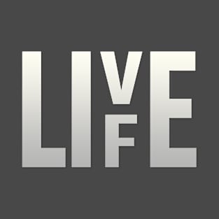 LIVE LIFE T-Shirt