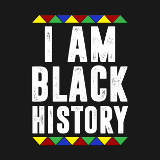 I am black History T-Shirt