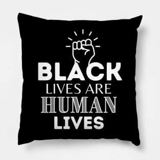 Black Lives Are Human Lives Pillow