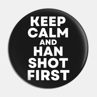 Keep Calm and Han Shot First - Cisco Ramon Flash - Keep Calm and Han Shot First - Funny Pin