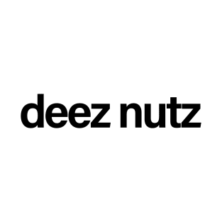 deez nutz T-Shirt