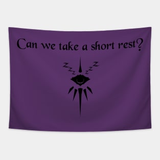 Can we take a short rest? Tapestry