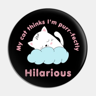 Cat Lover Gift , Funny Cat Quotes Kawaii art Pin