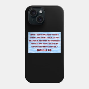 Bible Verse Joshua 1:9 Phone Case