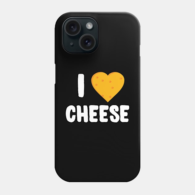 I Love Cheese Phone Case by Flippin' Sweet Gear