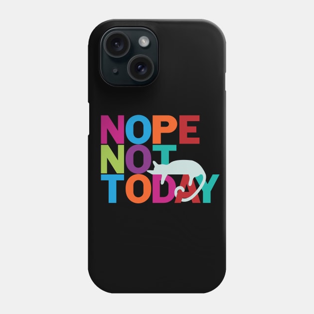 Nope, Not Today. Lazy Cat Phone Case by PCStudio57