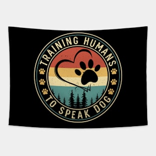 Training Humans To Speak Dog T shirt For Women T-Shirt Tapestry