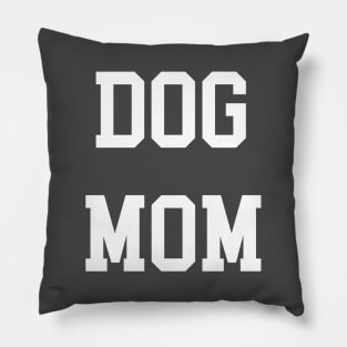 DOG MOM Pillow