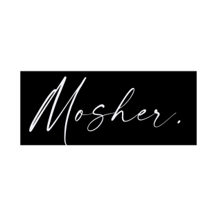 Mosher Name, Mosher Birthday T-Shirt