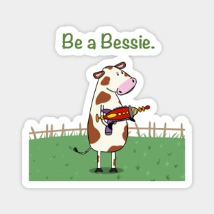 Be a Bessie Magnet