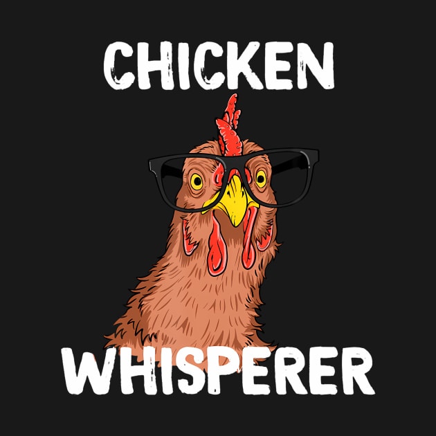 Chicken Whisperer  Funny Chicken Lover Farm Life by vulanstore