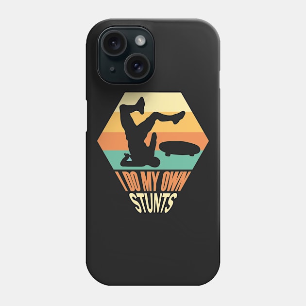 I Do My Own Stunts Funny Skateboard Skate Gift graphic Phone Case by theodoros20