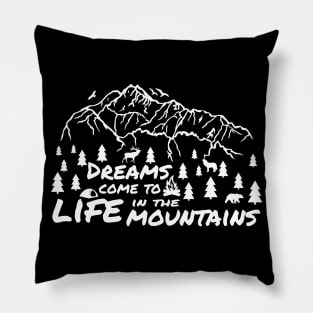 Dreams Come To LIFE In The Mountains - Camping Adventure Hiking Mountain Biking Wanderlust Pillow