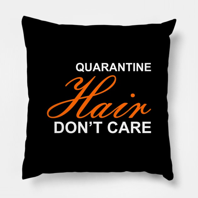 Quarantine Hair Don't Care - Funny Stylish Hairdresser Pillow by mangobanana