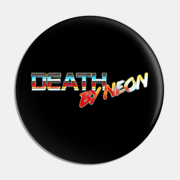 Death By Neon Logo Design - Official Product Color 6 - cinematic synthwave / horror / berlin school / retrowave / dreamwave t-shirt Pin by DeathByNeonOfficial