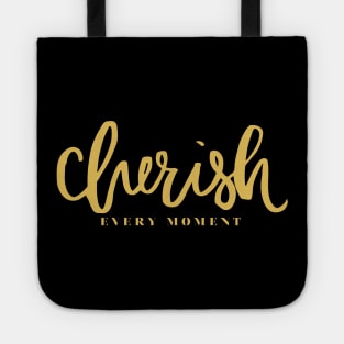 'Cherish Every Moment' Awesome Family Love Gift Tote