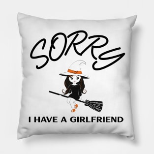Sorry I have a Girlfriend Pillow