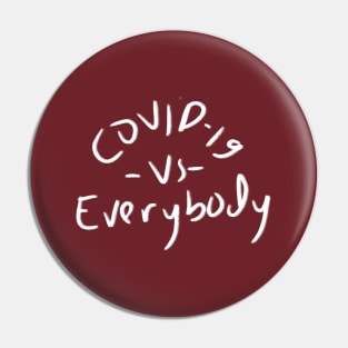 COVID-19 Vs Everybody Pin