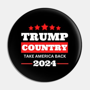 Donald Trump Country 2024 Take America Back Usa America Pin