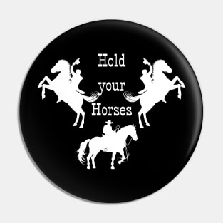 Hold your Horses! Pin