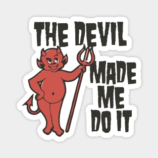 The Devil Made Me Do It /// Atheist Counter Culture Design Magnet