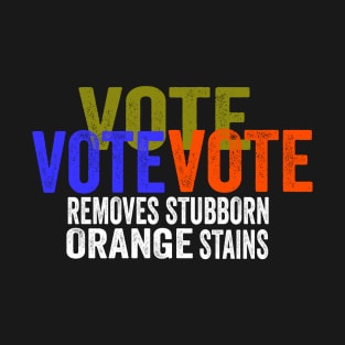 Vote Removes Stubborn Orange Stains T-Shirt