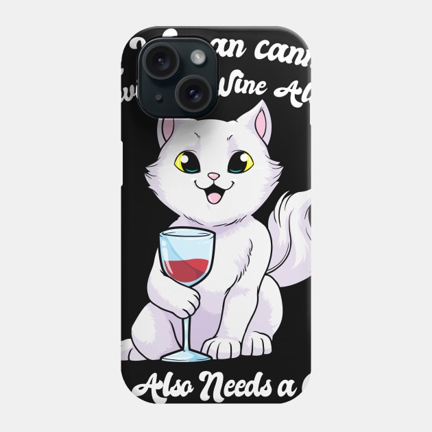 Cats Woman Cannot Survive Wine Kitten Phone Case by bigD